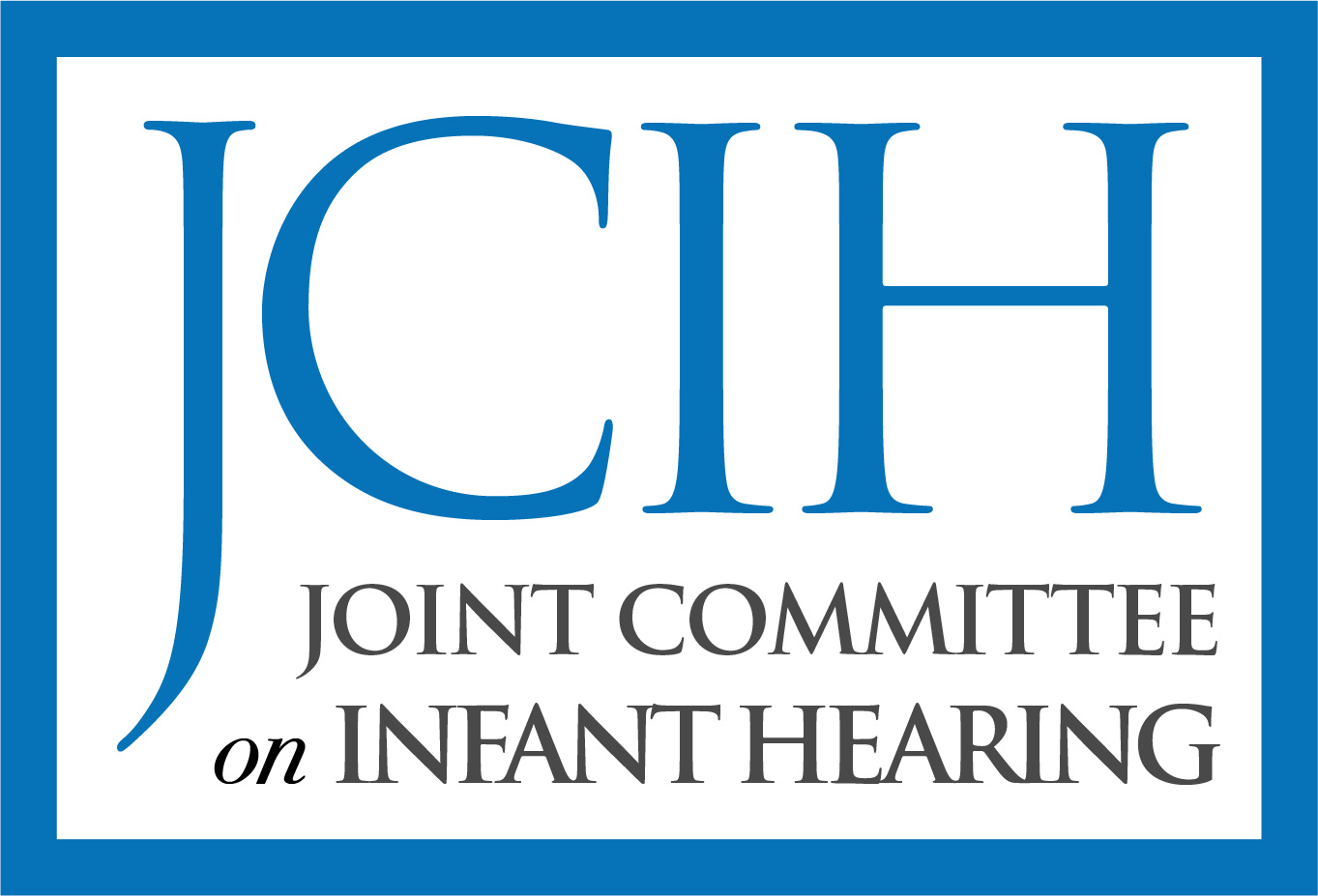 JCIH: Joint Committee on Infant Hearing